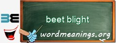 WordMeaning blackboard for beet blight